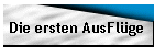 Die ersten AusFlge